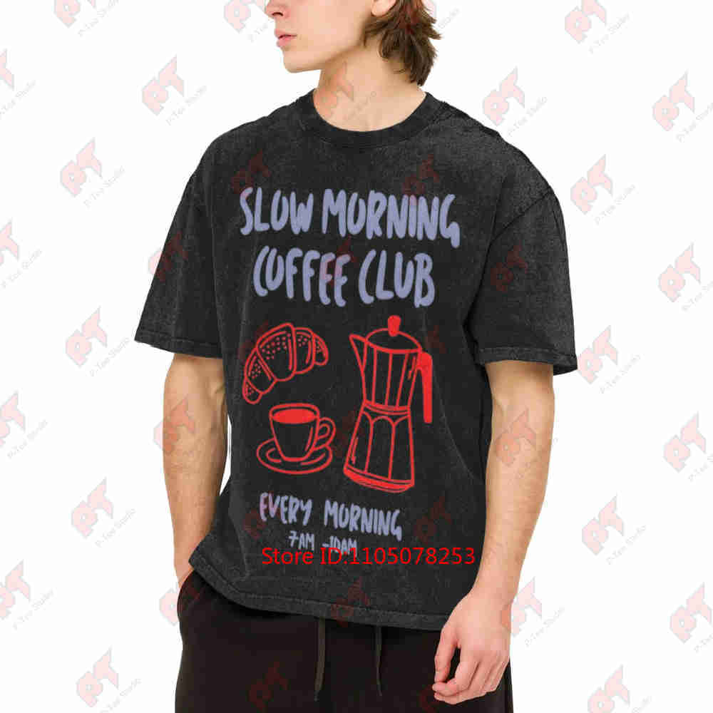Slow Morning Coffee Club Vintage Washed Tee Pure Cotton T-Shirt