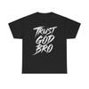 Trust God Bro Unisex Heavy Cotton Tee, Christian Shirt, Faith Tee, Inspirational