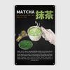 Matcha Japanese Green Tea Metal Sign Cinema Living Room Club Bar Decoration Plaques Tin Sign Poster