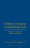 The Children's Language and Multilingualism : Indigenous Language Use At Home and School Book