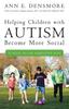 Kniha Helping Children with Autism Become More Social : 76 Ways To Use Narrative Play