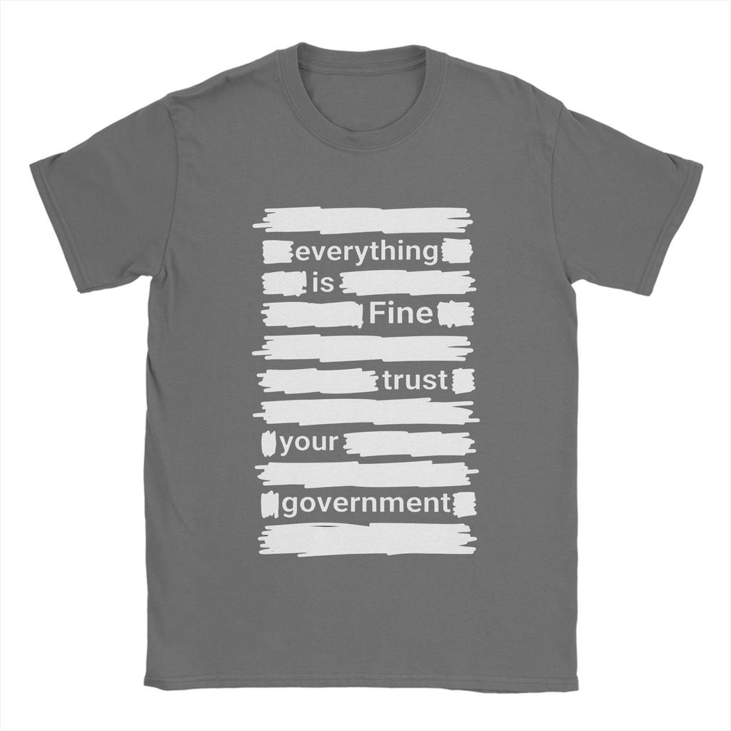 Everything Is Fine Trust Your GovernUnisext TShirt Summer  Harajuku T Shirts Unisex Pure Cotton Comfortable Oversized Top Tees Tops
