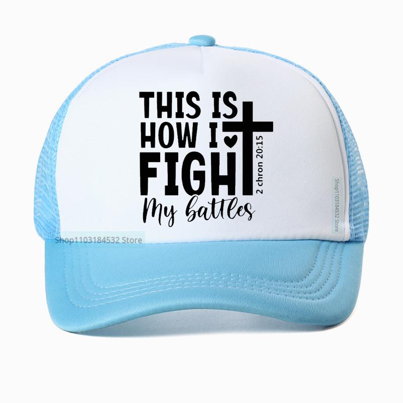 

Summer mesh breathable baseball cap his is how i figh my bauees CHRISTIAN hat Unisex Women Christian Religious Jesus King hats