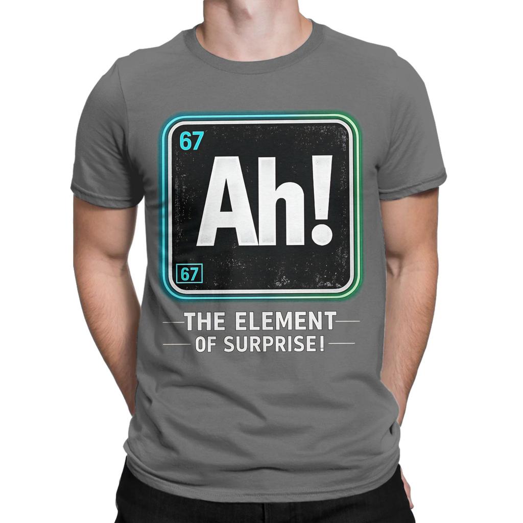 Unisex Ah EleUnisext of Surprise 6 7 Funny Periodic Table T Shirt Pure Cotton Tops Novelty Short Sleeve Round Neck Tee Shirt TShirts