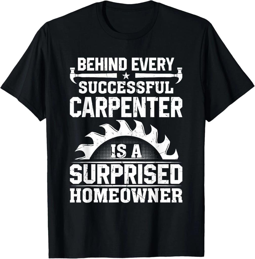 Behind Every Successful Carpenter Is A Homeowner - Woodworks Gift Unisex T-Shirt
