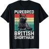British Shorthair Dad PUREBRED BRITISH SHORTHAIR Cats T-Shirt