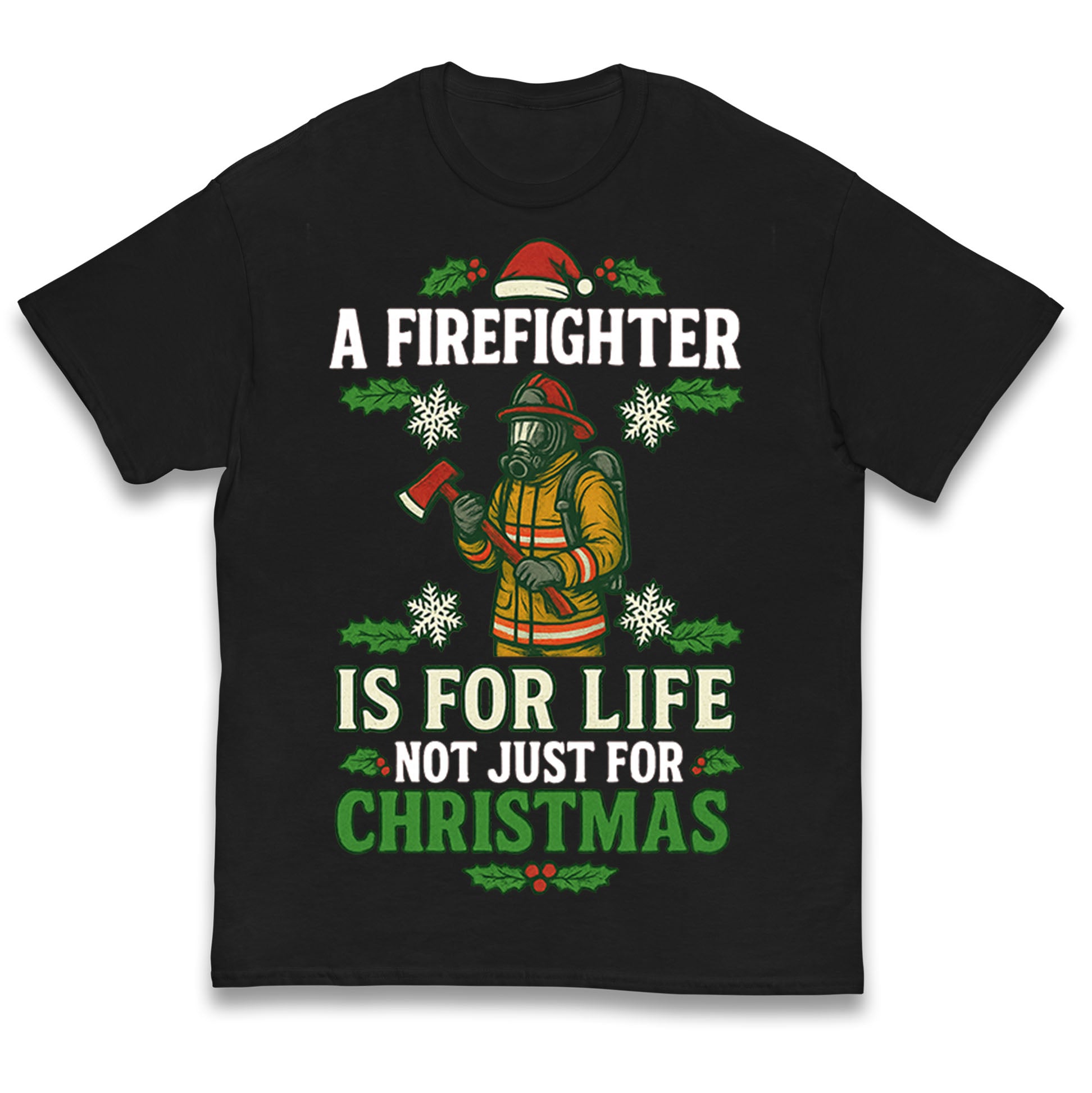 

A Firefighter Is For Life Not Just for Christmas Kids T Shirt 100