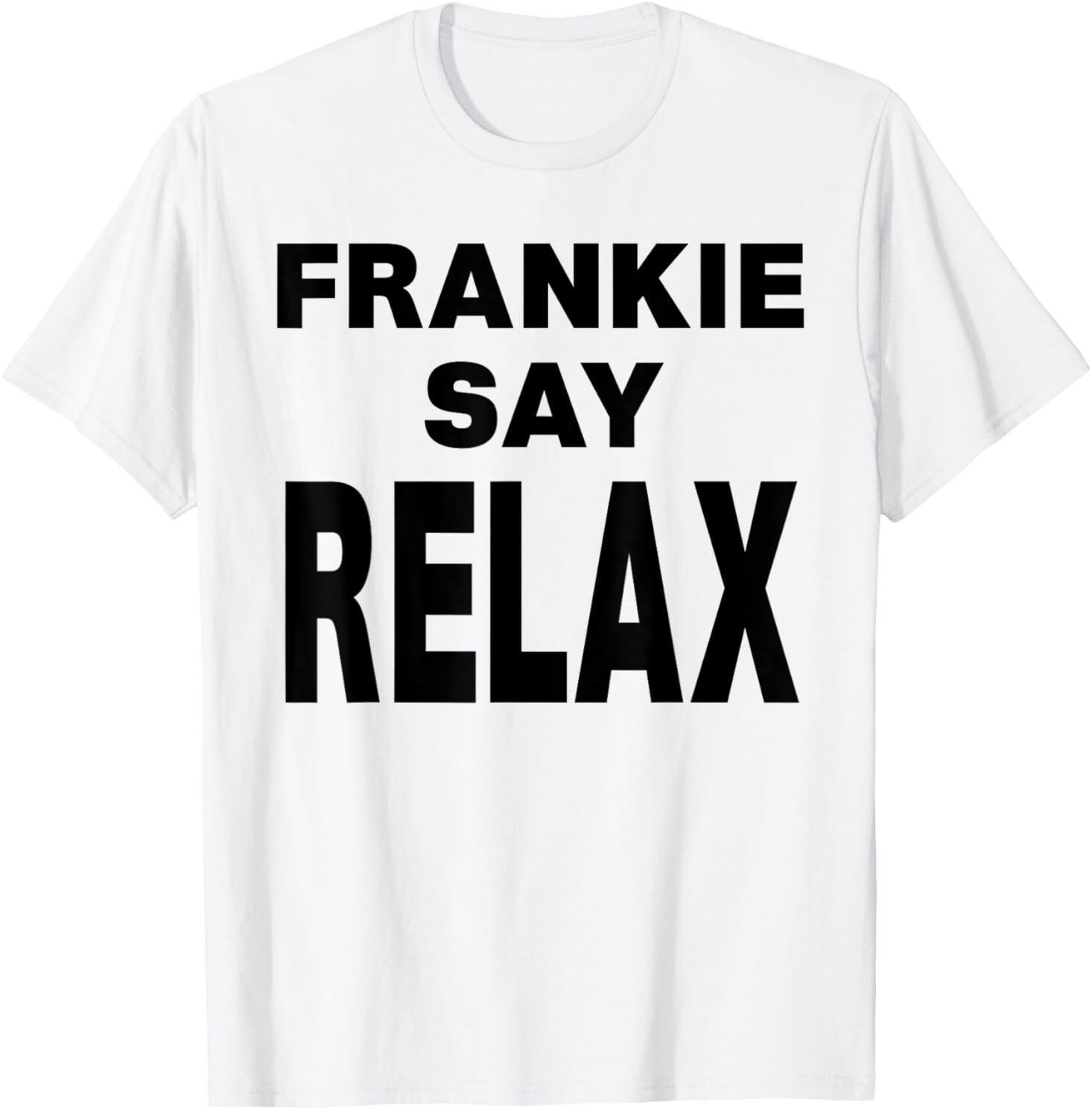 Frankie Say Relax T-Shirt Mens Womens Tees Top S