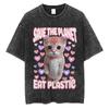 Funny Save The Planet Eat Plastic Meme Washed T Shirts Humor Cute Kitten Cat Fashion Tshirts Men Women Loose Cotton Casual Tees