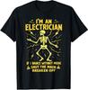 Im An Electrician If I Dance Without Music Shut The Main TShirt