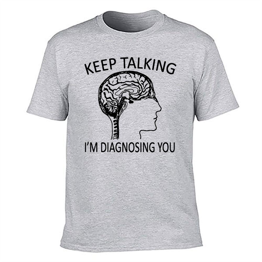 Unisexs Cotton Short Sleeve Tshirt Keep Talking Im Diagnosing You Print Casual Crew Neck Tees Funny Sarcastic Graphic Tops Fo