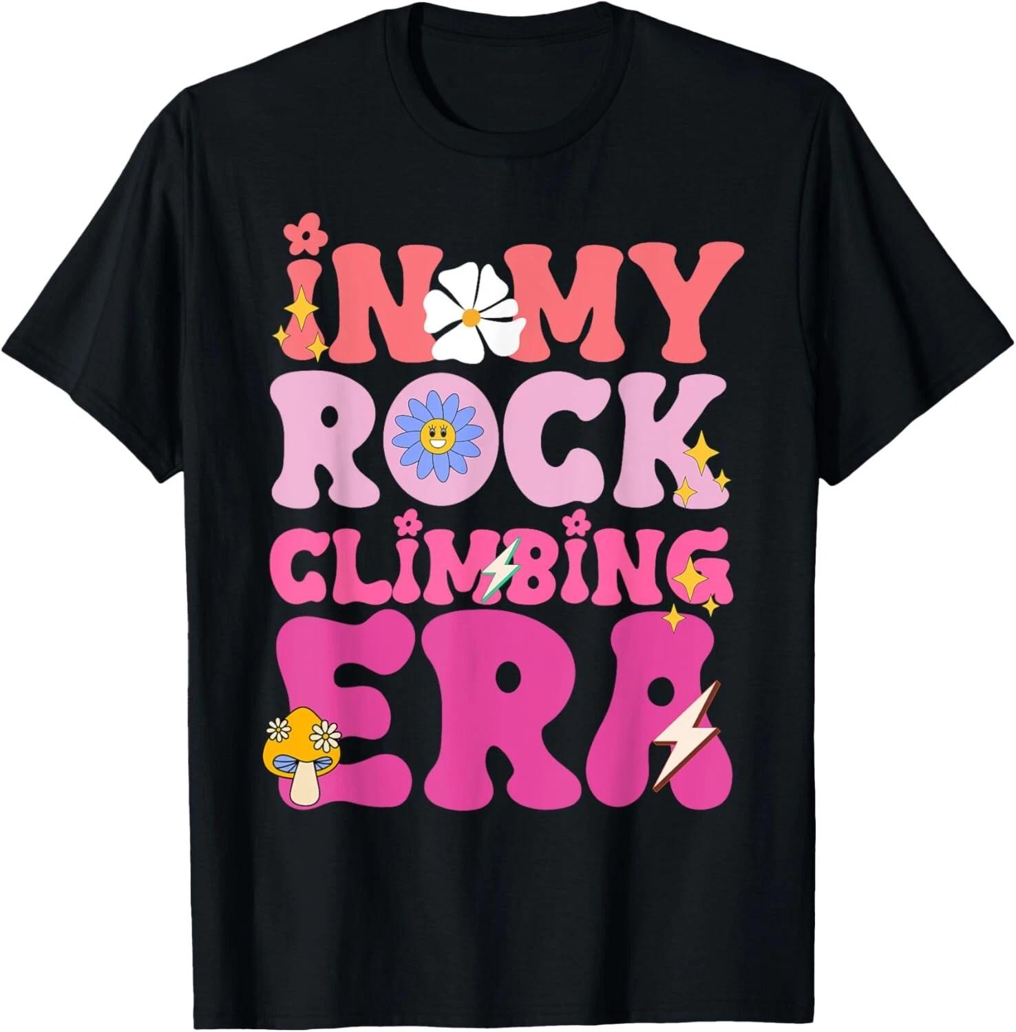 Rock Climber In My Rock Climbing Girl Era Mountain Tee Gift Unisex T-Shirt XL