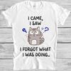 I Came I Saw I Forgot What I Was Doing Cat Fish Thinking Gift Tee T Shirt M1135