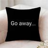 Go Away Fashion Pillow Case Pillowcase, Double-sided Printed, Sofa Cushion, Bedroom Headboard Pillow