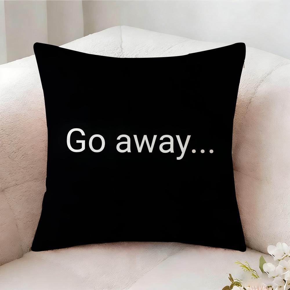 Go Away Fashion Pillow Case Pillowcase, Double-sided Printed, Sofa Cushion, Bedroom Headboard Pillow