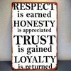 Tin Sign Respect Is Earned Honesty Is Appreciated Trust Is Gained Loyalty Is Returned Vintage Quote Metal Wall Art Plaque for Ho