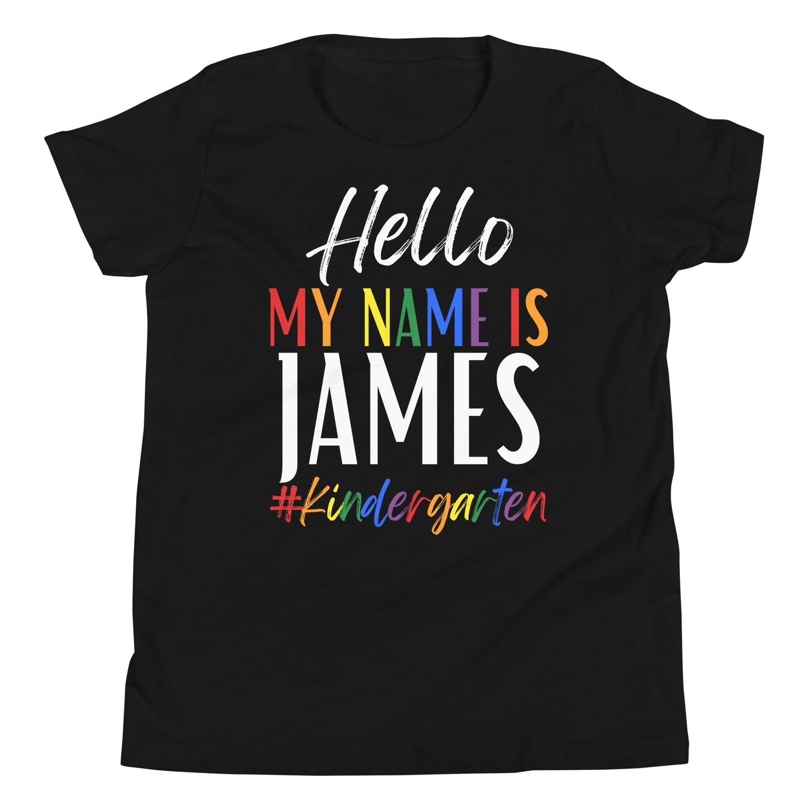 Hello My Name Is James Kindergarten First Day of School Name Youth T-Shirt 160