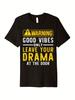 Unisex T-shirt Ironic Enthusiast Office Humor T-Shirt - Caution Solely Positive Vibes, No Drama Allowed. Features a