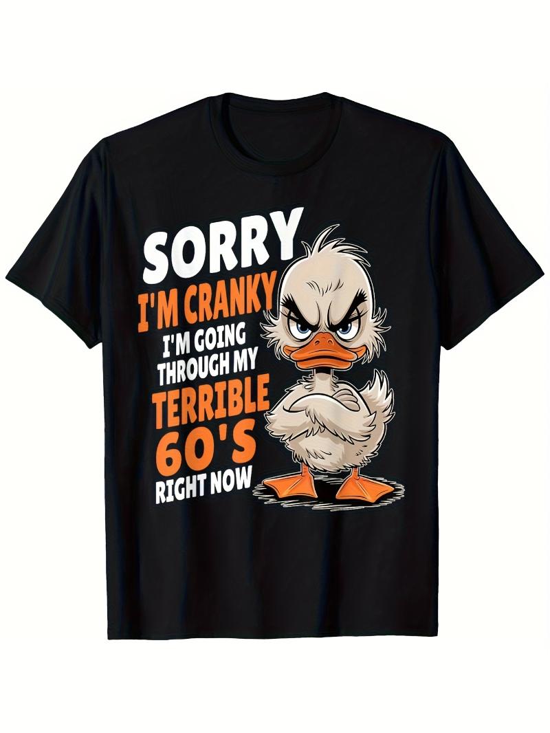 Sorry Im feeling frustrated Im going through my terrible s graphic Tshirt featuring a lively duck design S