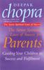 The The Seven Spiritual Laws Of Success For Parents : Guiding Your Children To Success and Fulfilment Book