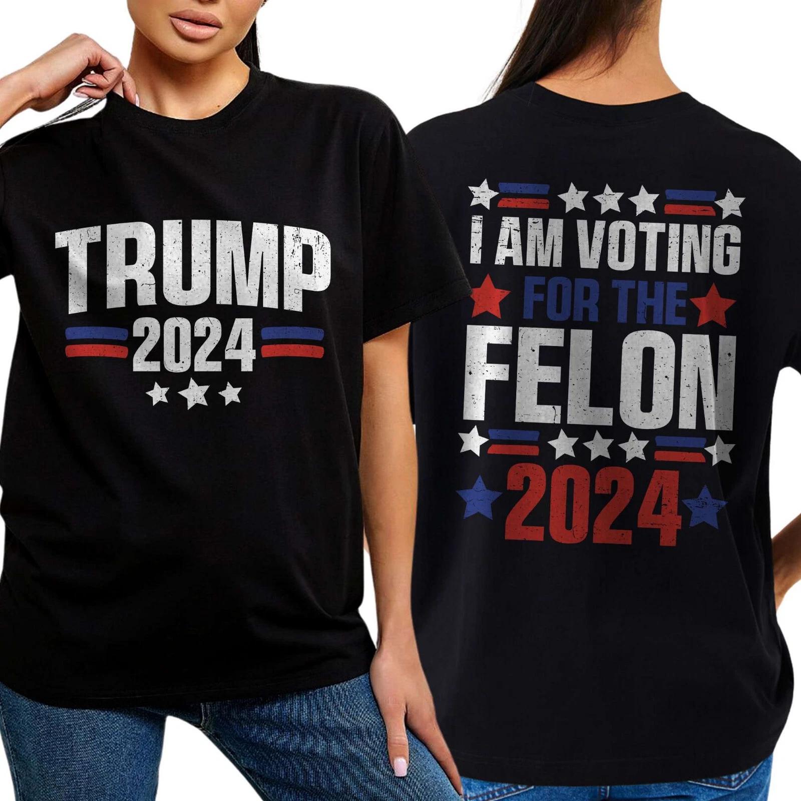 Trump 2024 T-Shirt, I Am Voting For The Felon 2024 Shirt, We Win, Patriotic Gift XL
