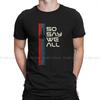 Battlestar Galactica Viper Takže říkáme všichni Tričko Grafické Unisex Horní díly Vintage Grunge Letní oblečení 100% Bavlna Tričko