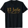 El Jefe The Boss In Spanish Funny Mexican Boss Gift T-Shirt Mens Womens Tees Top