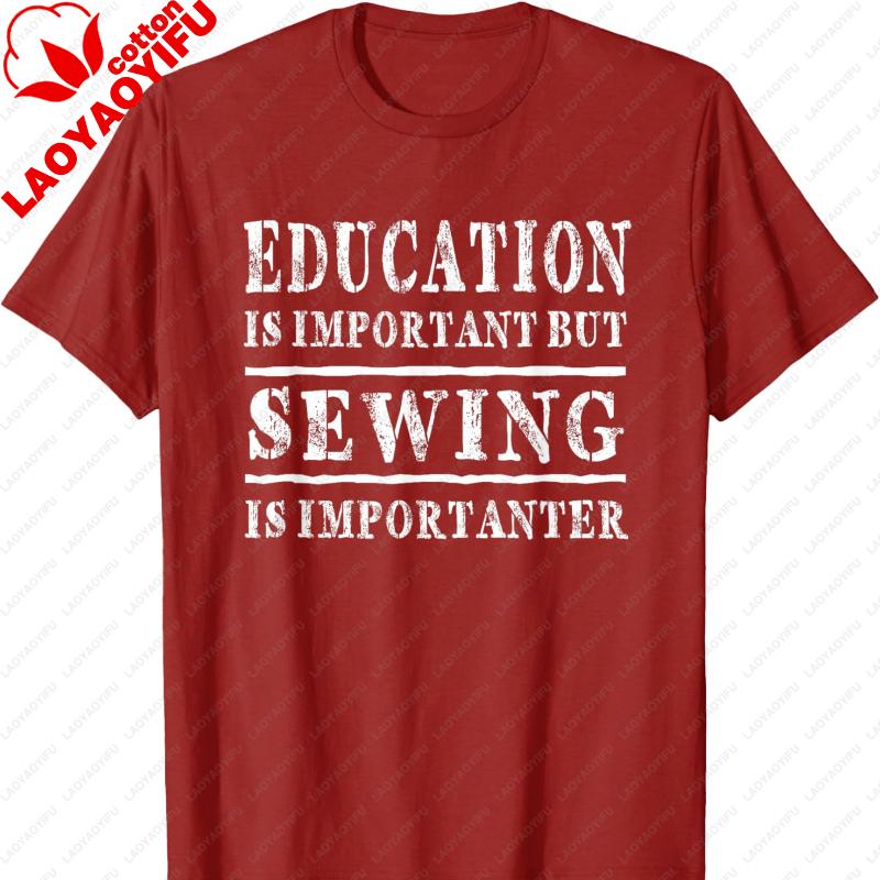 Education Is Important But Sewing Is Importanter Funny Graphic Oversized T Shirt Harajuku Vintage T Shirt Men Clothing Tops