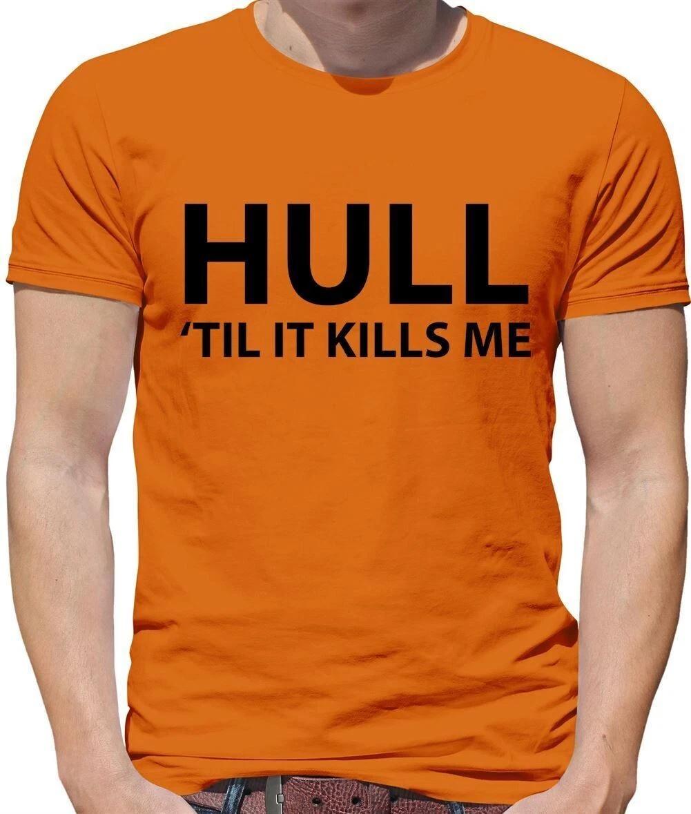 Hull Til It Kills Me - Mens T-Shirt - Football City football Love Fan Team XL