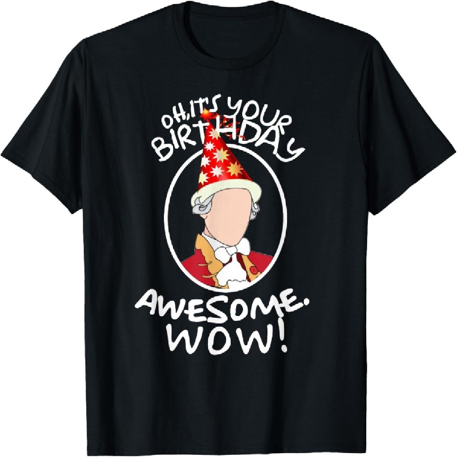 

A. HAM Musical Humor T-Shirt - Oh Its Your Birthday, Awesome! Wow! - Unisex-Adults - Black - Small - Short Sleeve - Classic Fit XXXXXL