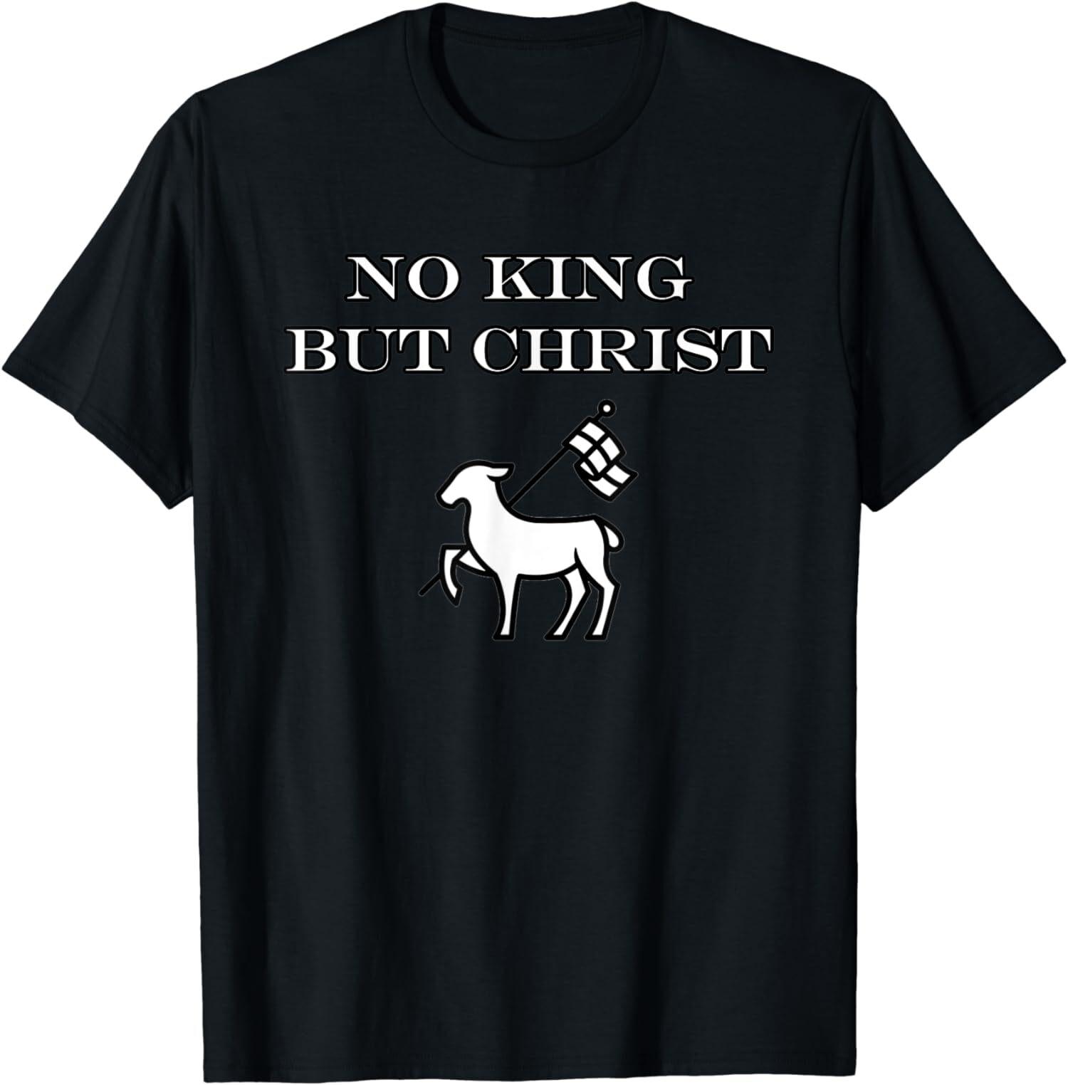 New Limited Christian No King But Christ Jesus Agnus Dei Christianity T-Shirt Mens Womens Tees Top Tops Tee 2XL