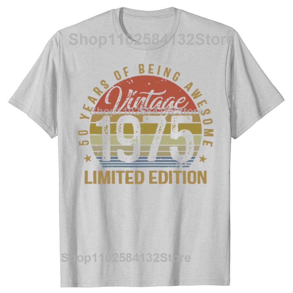 50th Birthday Gift 50 Years Old Vintage 1975 Limited Edition Men T Shirt New Cotton Short Sleeve Funny Father Daddy Tshirts