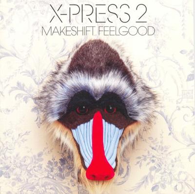 CD X-PRESS 2 - Makeshift Feelgood  82876886902 Skint 2006 Japan Dance & Electronica Used