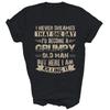 Ik zou een chagrijnige oude man worden Papa Opa Grappig Unisex Shirt Cadeau