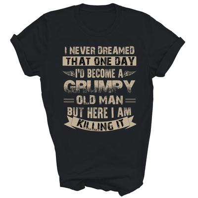 I'd Become A Grumpy Old Man Papa Grandpa Funny Unisex Shirt Gift