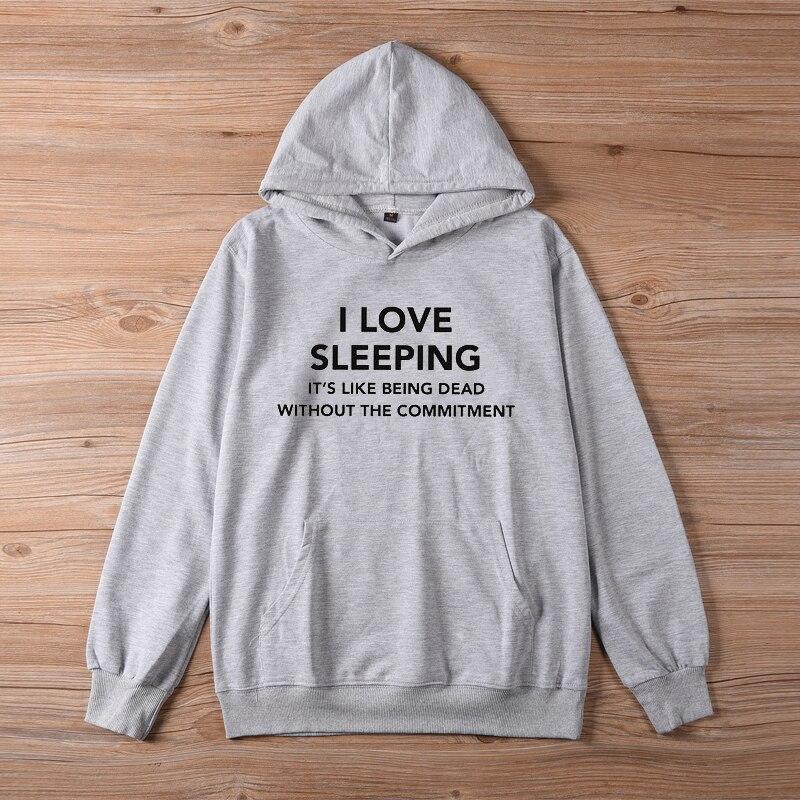 I LOVE SLEEPING Funny Hoodie Women Hoody Sweatshirts Pullovers Quote Aesthetic Fashion Unisex Cotton Tops Casual Jumper Hoodies