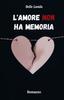 Libro L'amore Non Ha Memoria