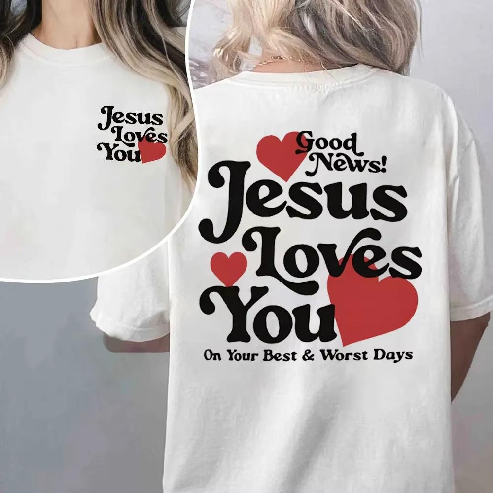 Summer New Good New Jesus Love You Chrsitian High Quality Casual Breathable Unisex Women Casual Short Sleeve Crew Neck Tee