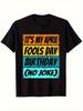 April Fools' Day T-shirt- "This Is My April Fools' Day (Birthday) Not a Joke!" And WoColorful Printed Black Casual T-shirt