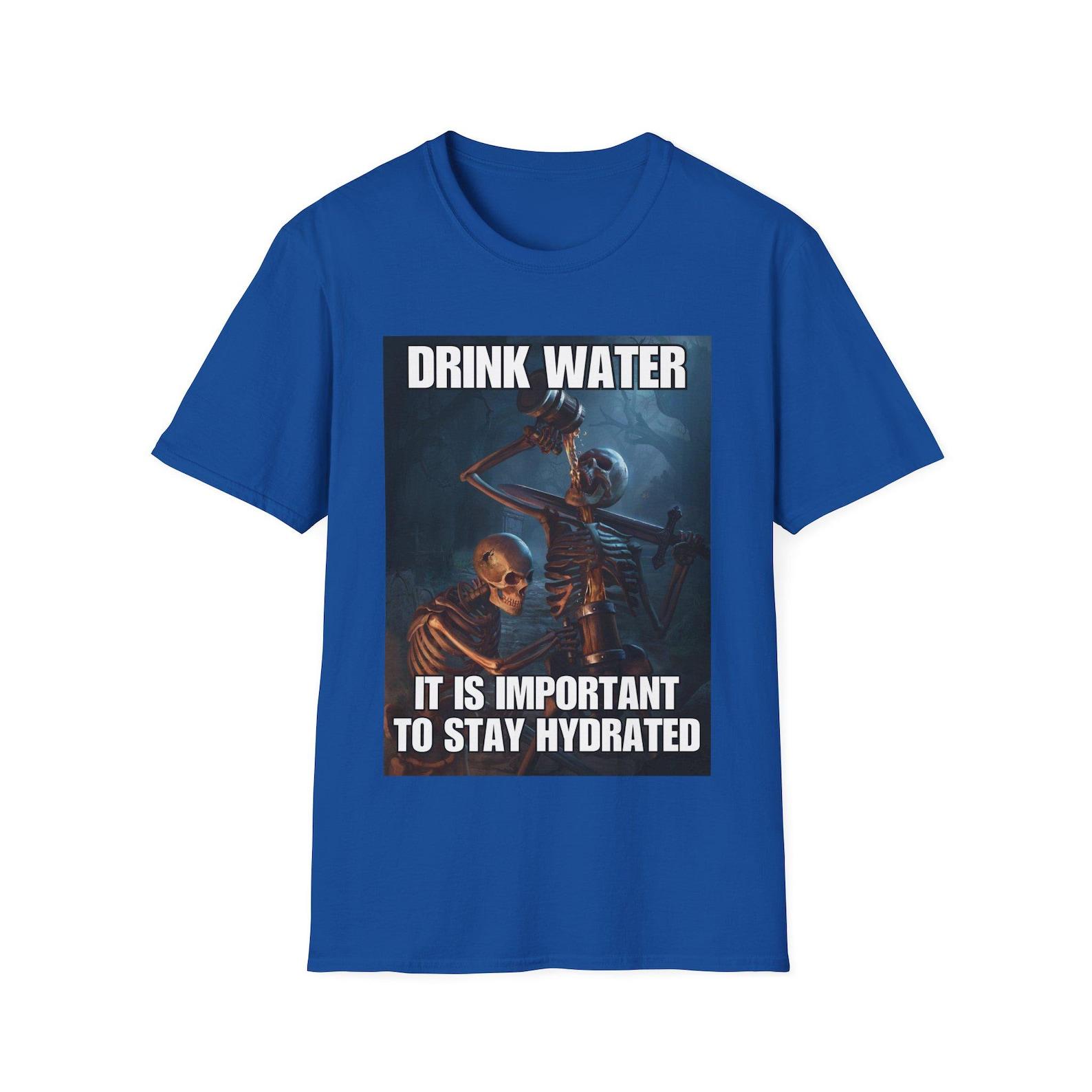 Drink Water Stay Hydrated | Beer Skeletons | Hard Skeleton | Evil Skeleton Meme | Unisex Tee 3XL
