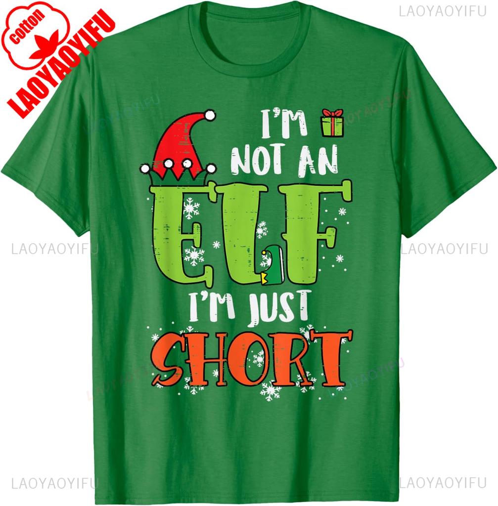 Im Not An Elf Just Short Funny Letters Raphic Tshirts Merry Christmas Men Women Kids Gift Street Fashion Tops Tee Shirt Short