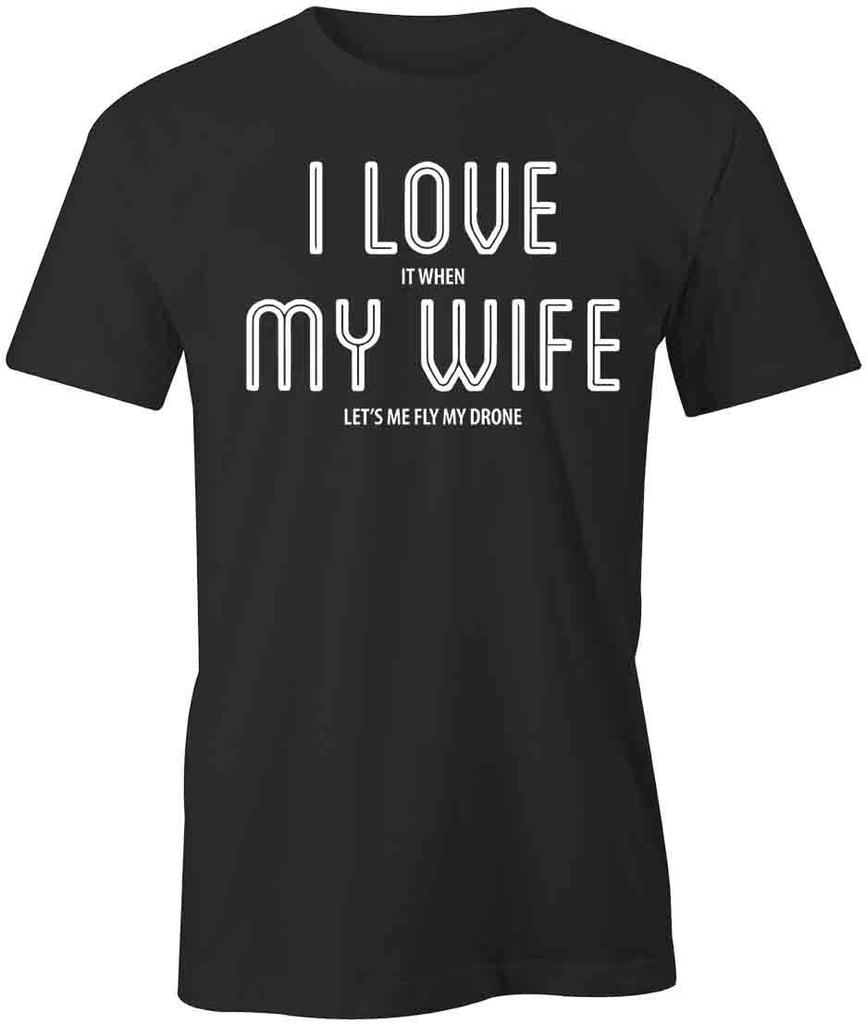 I Love When My Wife TShirt Tee Printed Graphic T-Shirt Gift CLOTHING S1BSA765