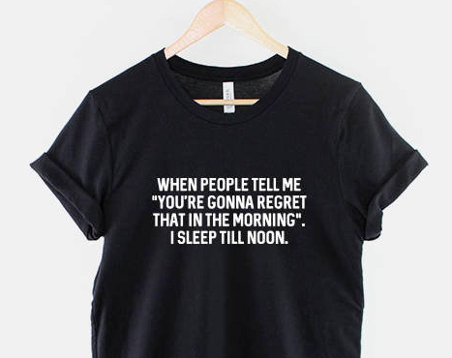 Not A Morning Person Shirt, Sleep Till Noon Funny Tee, Ring Spun Cotton Unisex T-Shirt 4XL