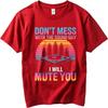 Unisex Summer Teenagers T Shirt Dont Mess With The Sound Guy I Will Mute You Short Sleeve New Arrived Round Neck Top Tees