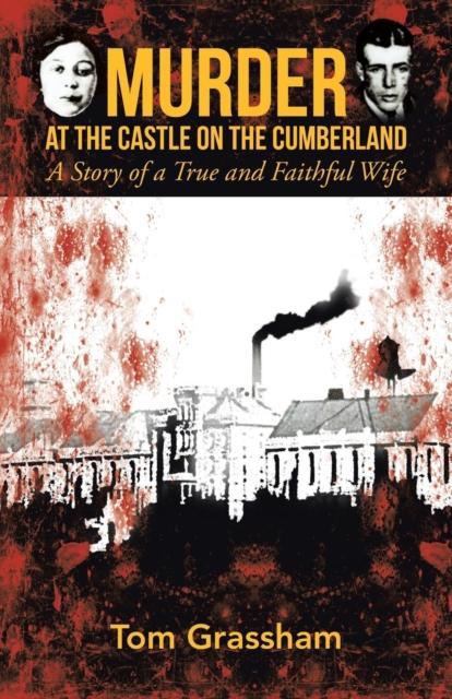 Libro Murder At the Castle On the Cumberland : A Story of a True and Faithful Wife