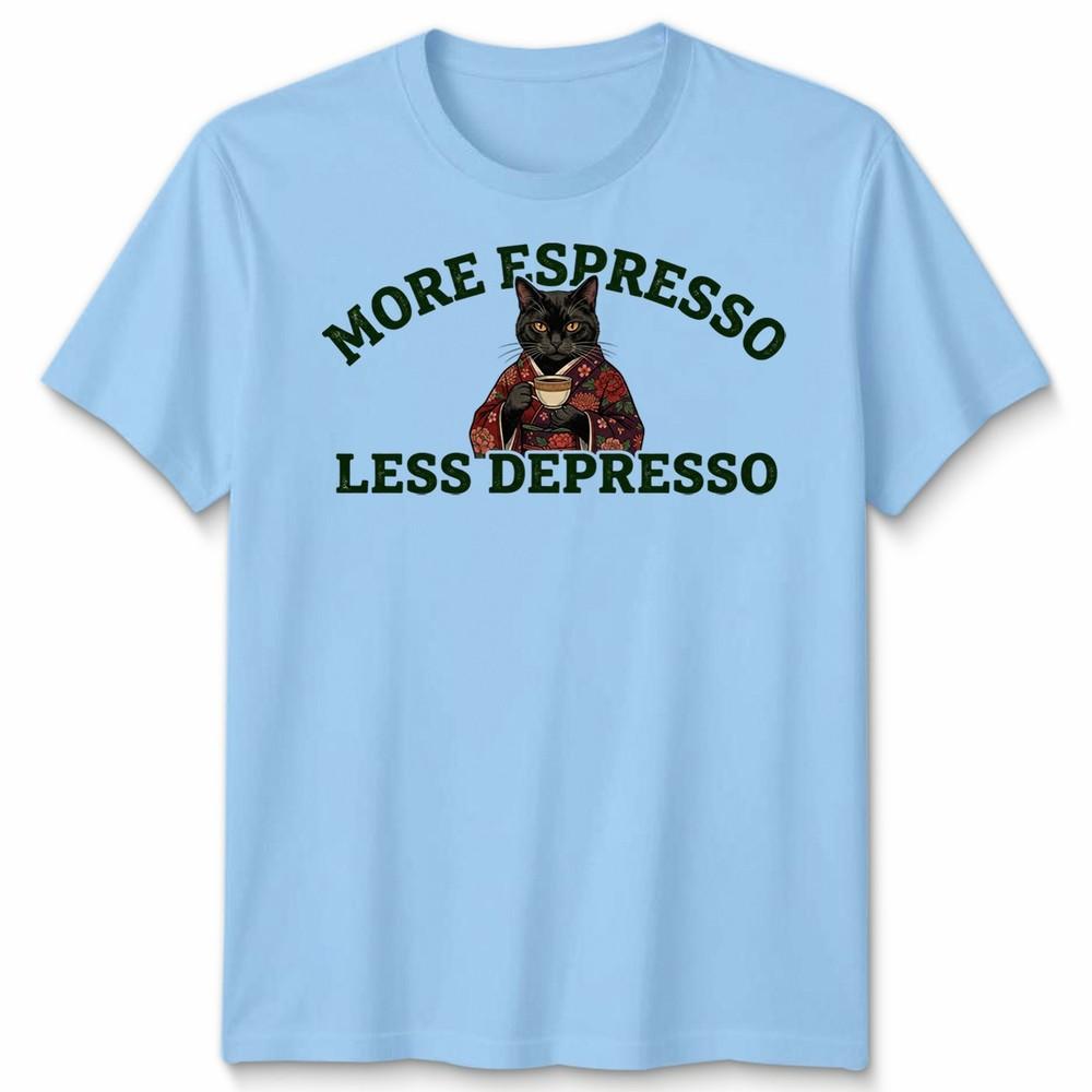 More Espresso Less Depresso Unisex T Shirt Funny Cat Meme Coffee Tee S