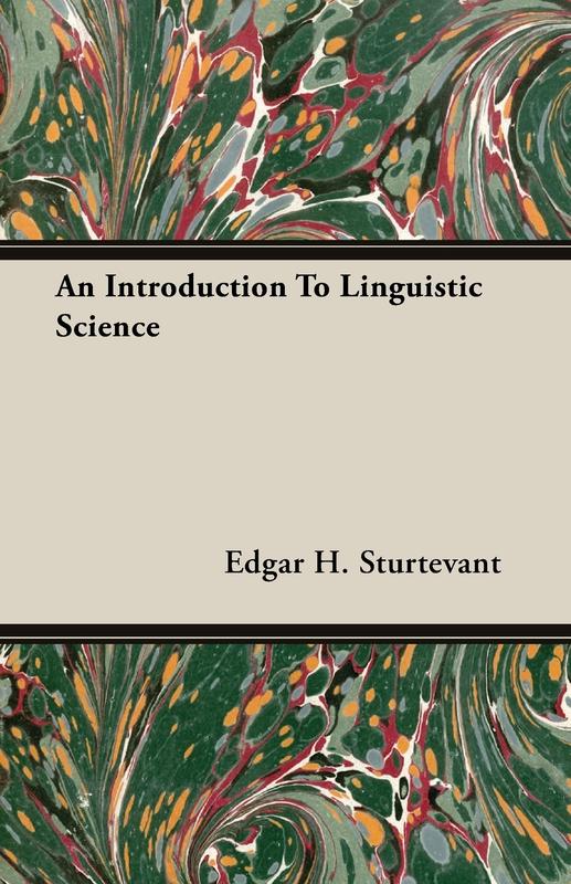 The An Introduction To Linguistic Science by Edgar H. Sturtevant - Paperback Book