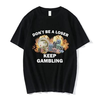 Nie Bądź Przegrywem Kontynuuj Hazard Meme Koszulka Damska Moda Hip Hop Koszulka Casual Krótki Rękaw Duży Rozmiar Koszulka Unisex Koszulka Unisex