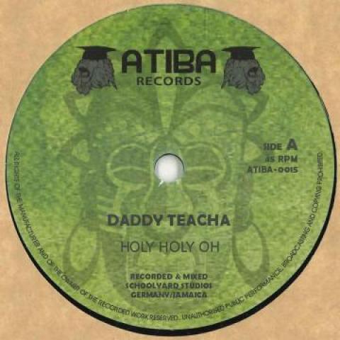 7inch Record DADDY TEACHA - Holy Holy Oh / Holy Dub ATIBA0015 Atiba 2021 UK Reggae, Ska & Dub