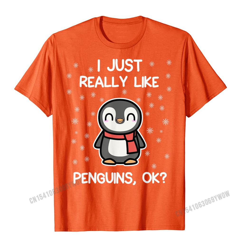 Ich mag Pinguine einfach wirklich, okay? Lustiges Pinguinliebhaber-Geschenk T-Shirt Harajuku Baumwolle Herren T-Shirts Print Tees Figurbetontes Camisa